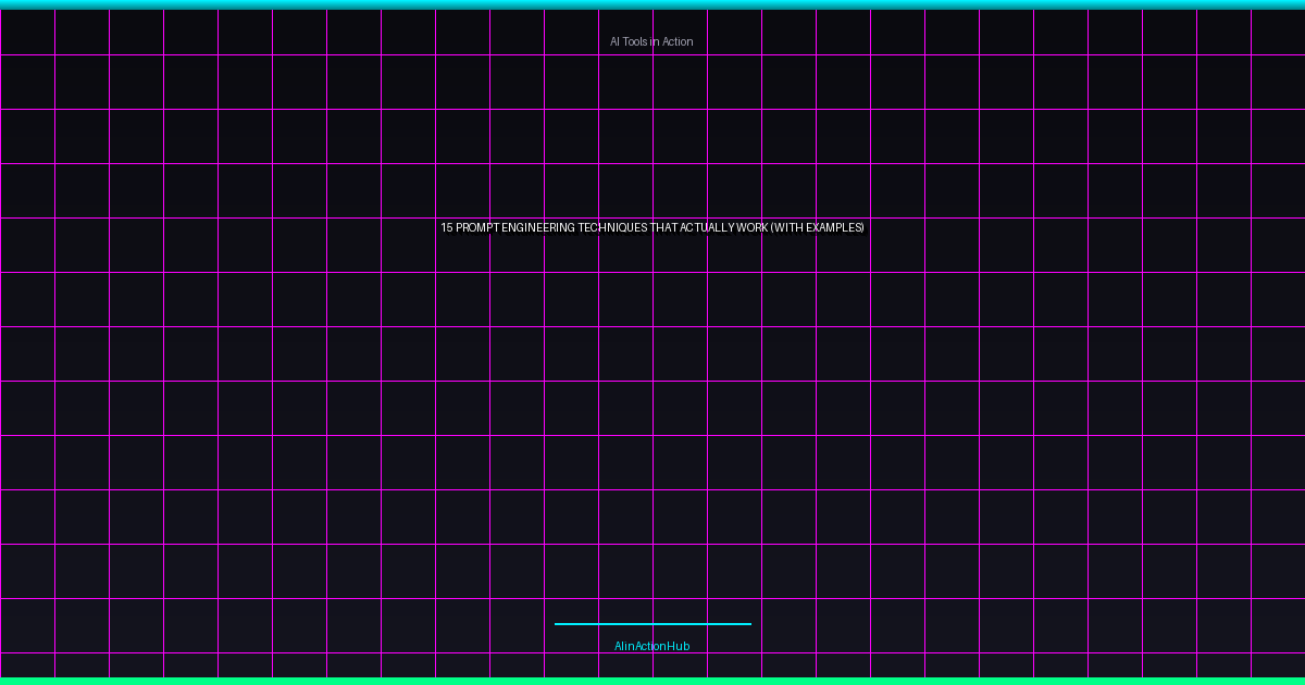 15 Prompt Engineering Techniques That Actually Work (With Examples)
