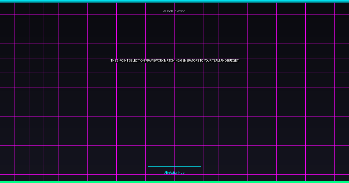 The 5-Point Selection Framework: Matching Generators to Your Team and Budget
