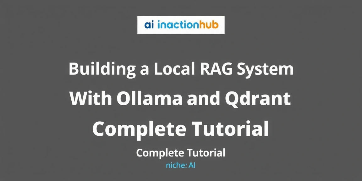 Building a Local RAG System With Ollama and Qdrant: Complete Tutorial