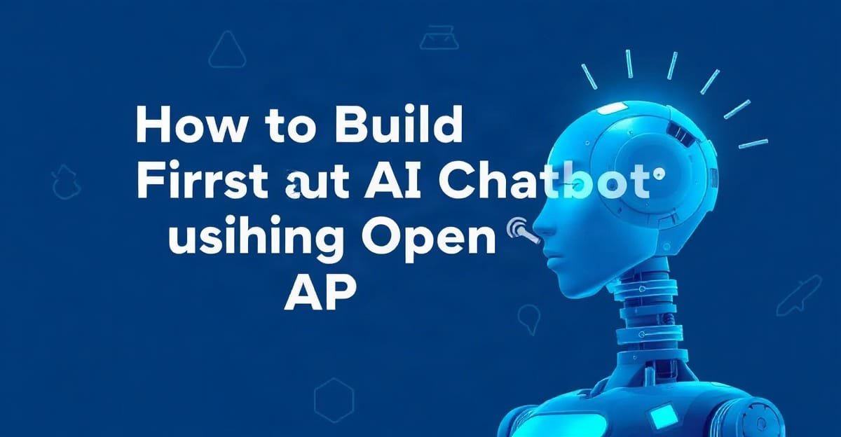 How to Build Your First AI Chatbot Using OpenAI’s API: A Step-by-Step Tutorial - AIinActionHub