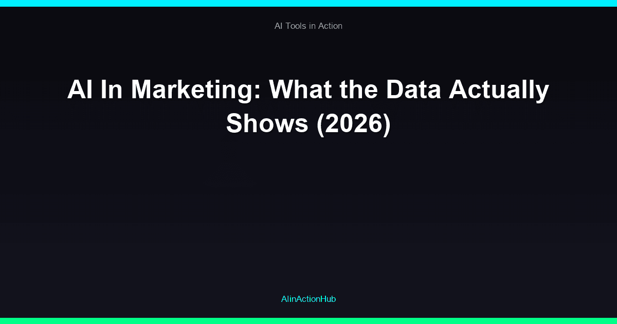 AI In Marketing: What the Data Actually Shows (2026)
