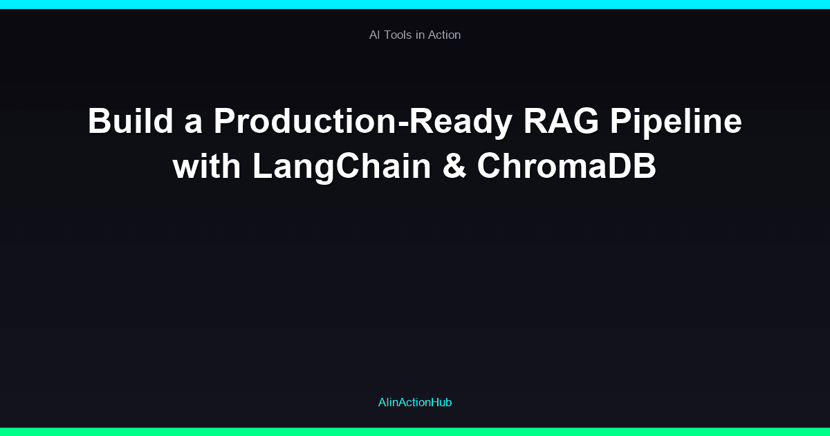 Build a Production-Ready RAG Pipeline with LangChain & ChromaDB