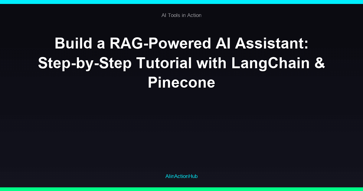 Build a RAG-Powered AI Assistant: Step-by-Step Tutorial with LangChain & Pinecone