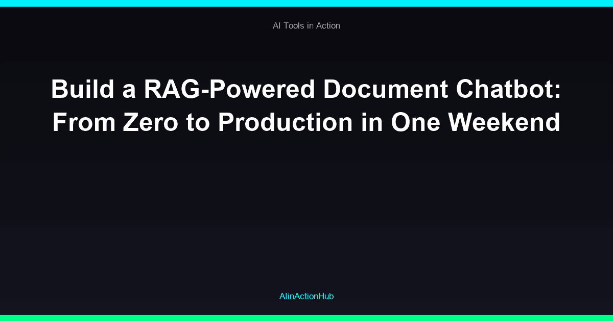 Build a RAG-Powered Document Chatbot: From Zero to Production in One Weekend