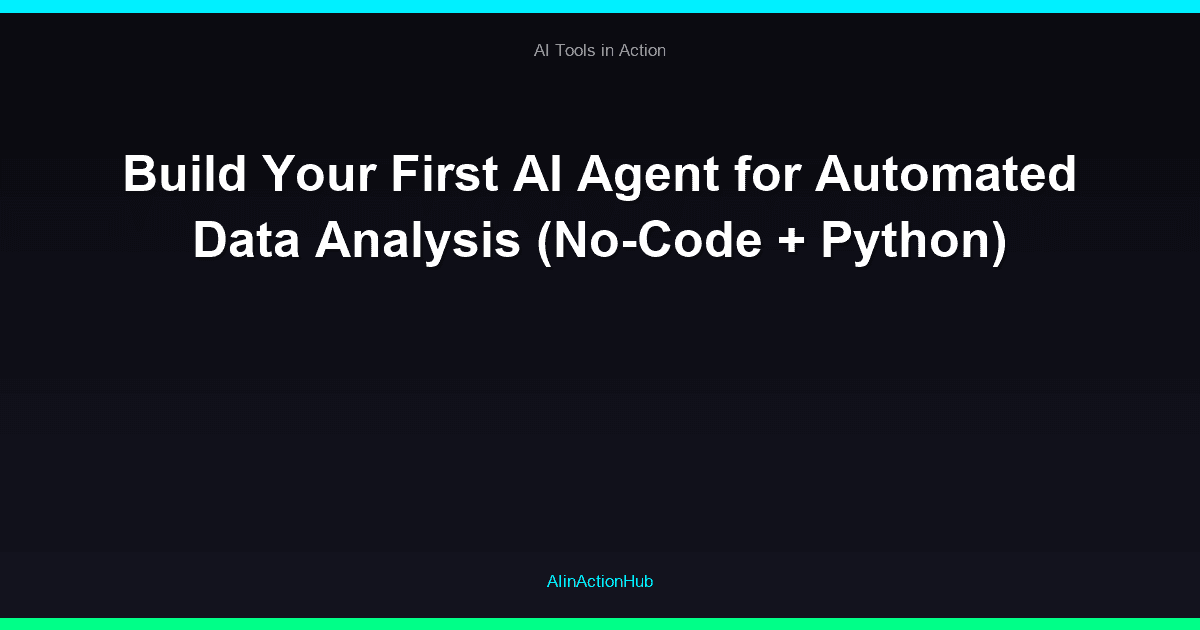 Build Your First AI Agent for Automated Data Analysis (No-Code + Python)
