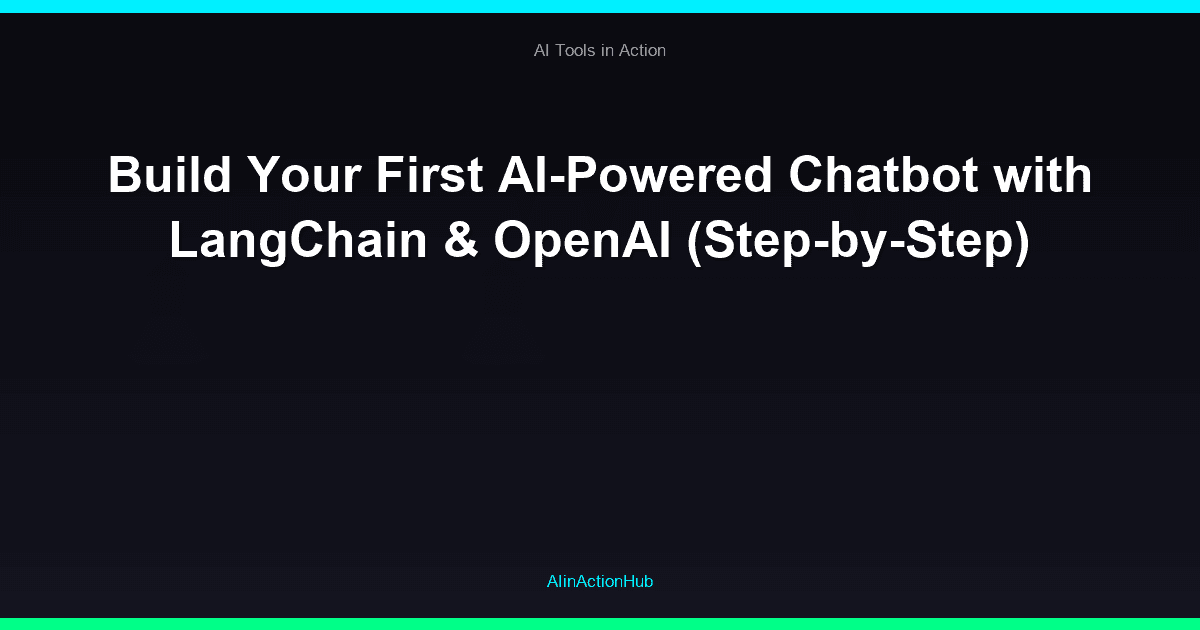 Build Your First AI-Powered Chatbot with LangChain & OpenAI (Step-by-Step)