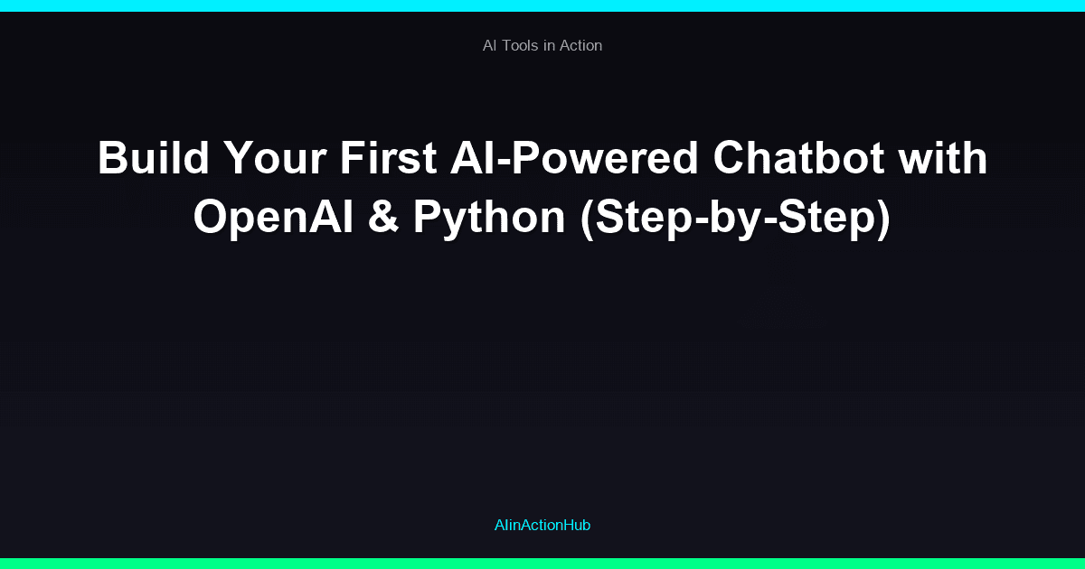 Build Your First AI-Powered Chatbot with OpenAI & Python (Step-by-Step)