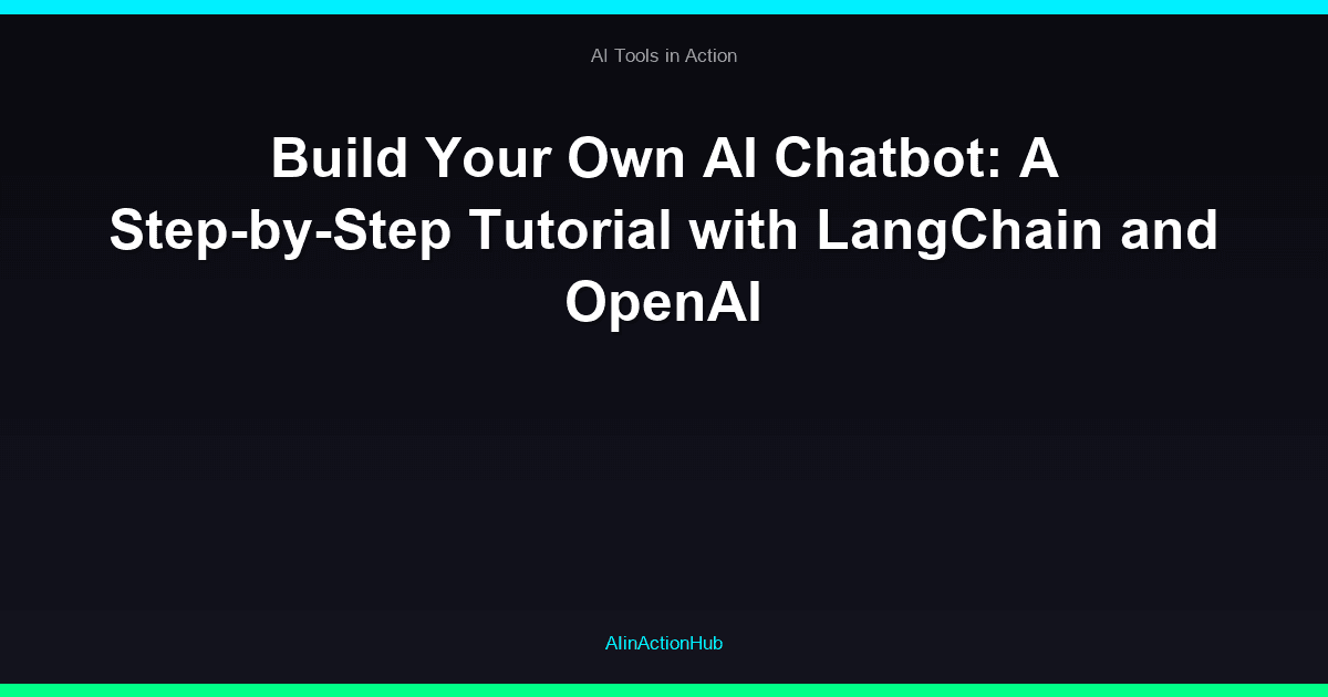 Build Your Own AI Chatbot: A Step-by-Step Tutorial with LangChain and OpenAI