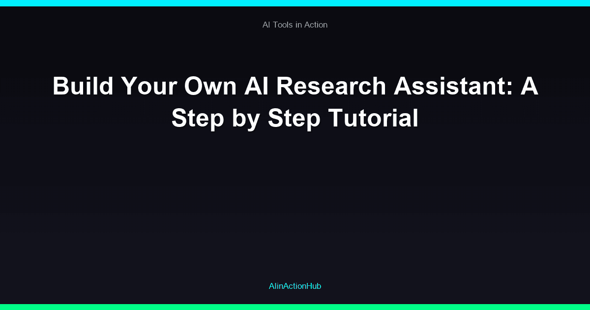 Build Your Own AI Research Assistant: A Step by Step Tutorial