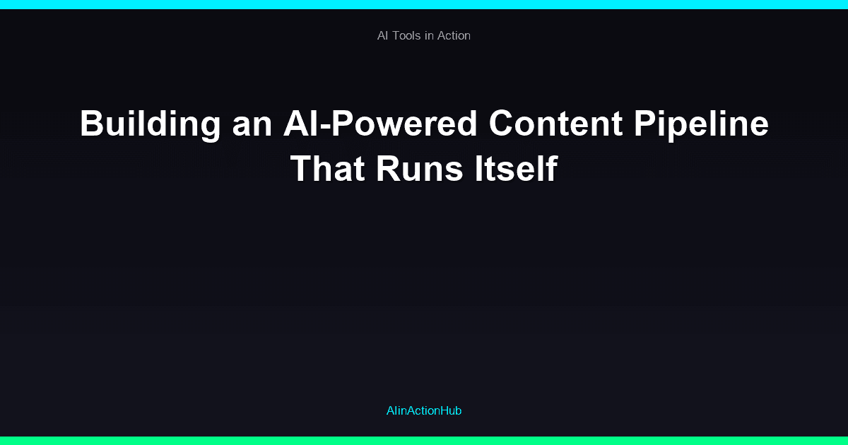 Building an AI-Powered Content Pipeline That Runs Itself