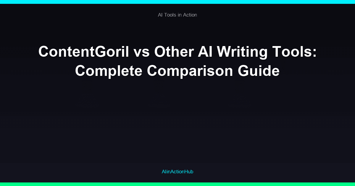 ContentGoril vs Other AI Writing Tools: Complete Comparison Guide
