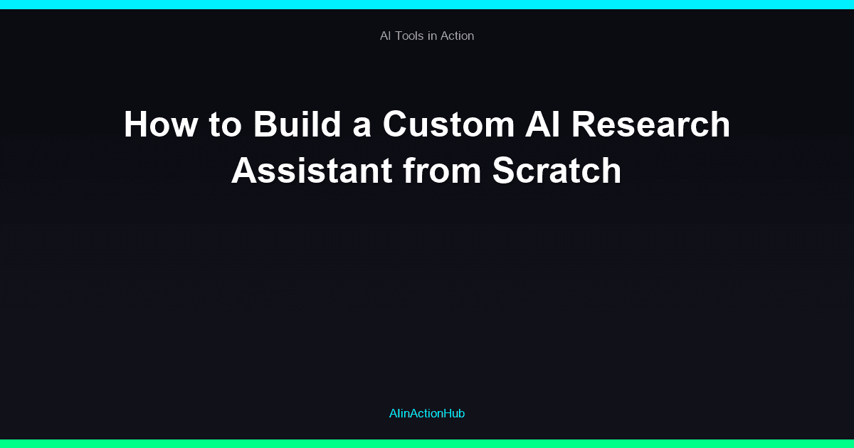 How to Build a Custom AI Research Assistant from Scratch