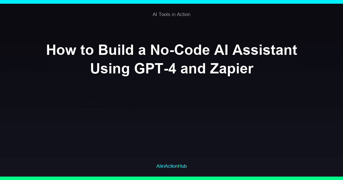 How to Build a No-Code AI Assistant Using GPT-4 and Zapier