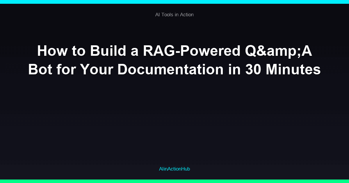 How to Build a RAG-Powered Q&A Bot for Your Documentation in 30 Minutes