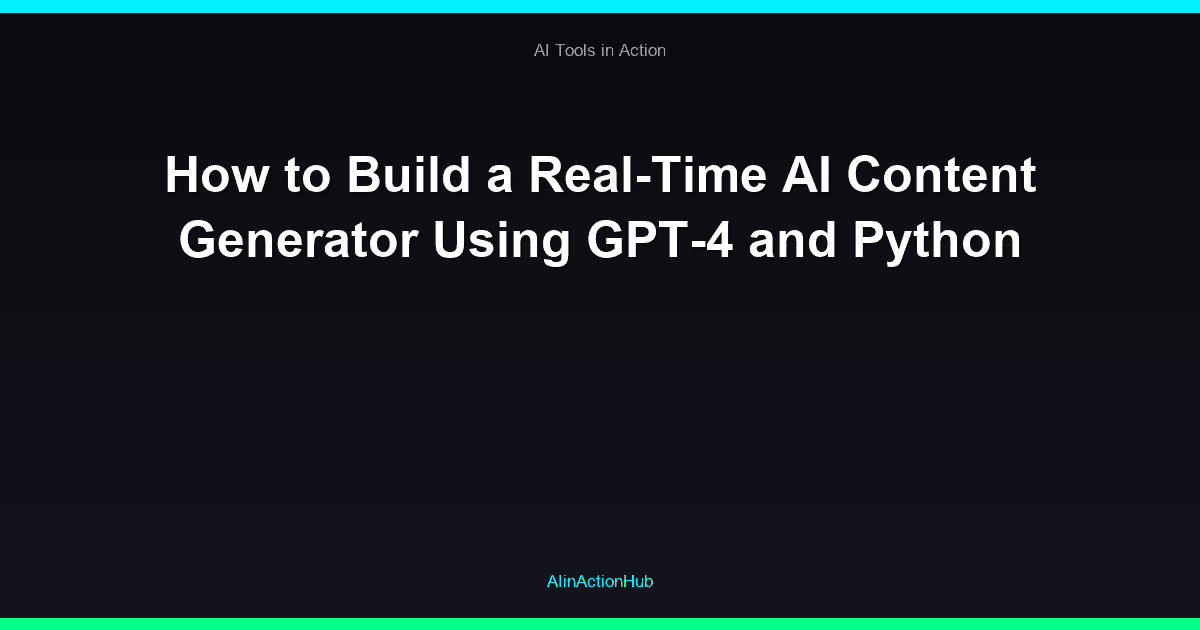 How to Build a Real-Time AI Content Generator Using GPT-4 and Python