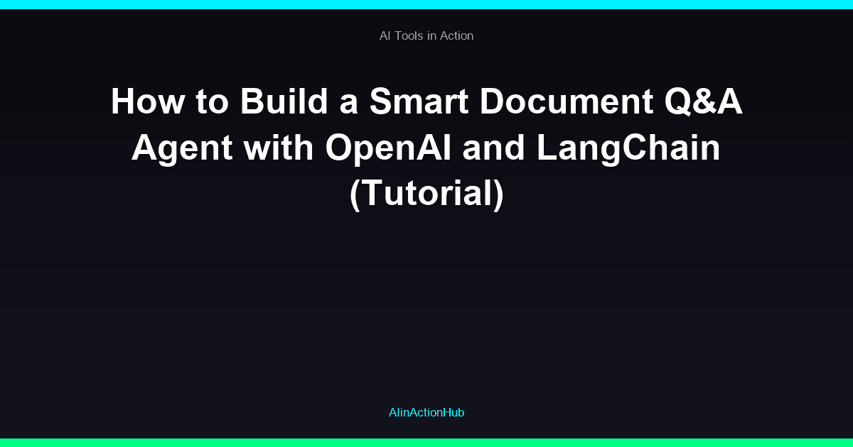 How to Build a Smart Document Q&A Agent with OpenAI and LangChain (Tutorial)