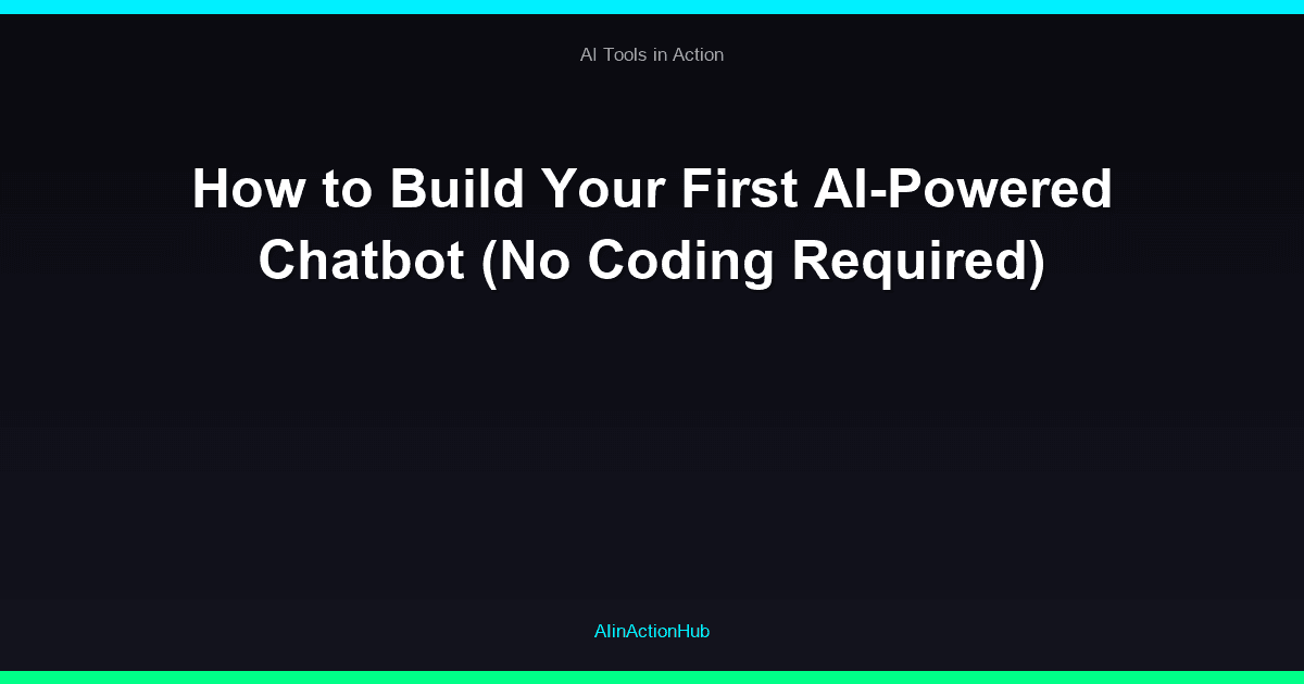 How to Build Your First AI-Powered Chatbot (No Coding Required)