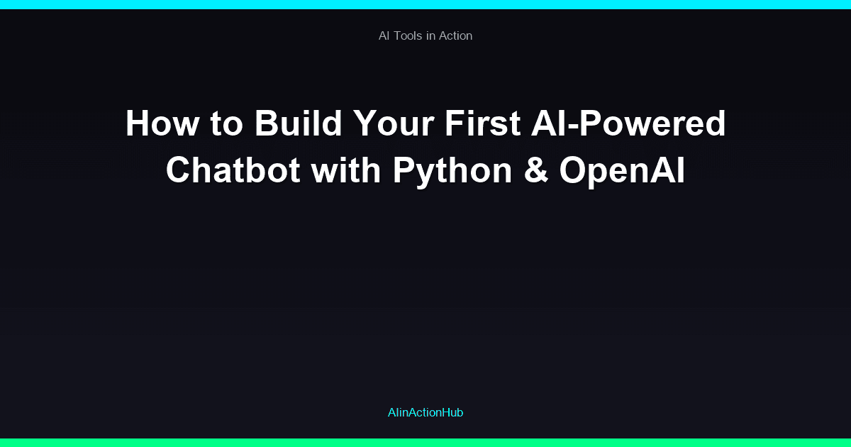 How to Build Your First AI-Powered Chatbot with Python & OpenAI