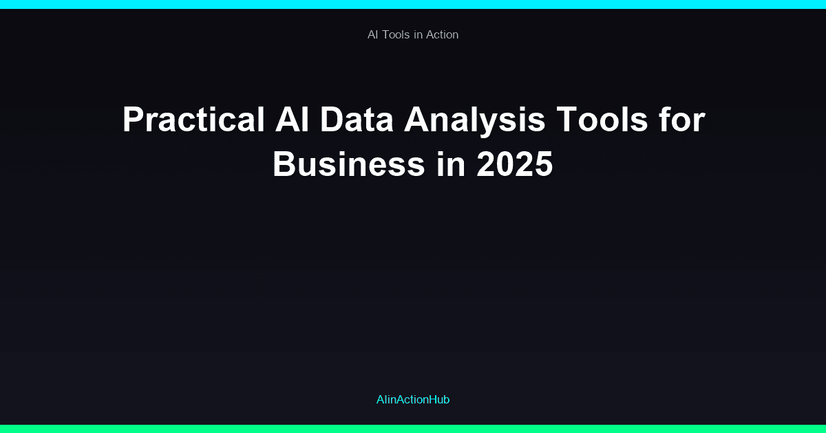 Practical AI Data Analysis Tools for Business in 2025